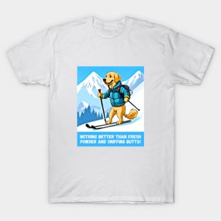 Nothing Better than Skiing and Sniffing Butts T-Shirt